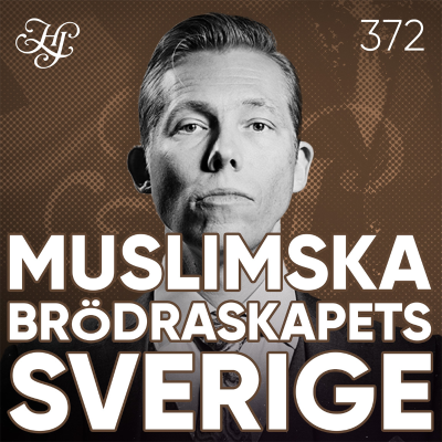 episode #372 - MUSLIMSKA BRÖDRASKAPETS SVERIGE artwork