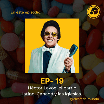 episode Héctor Lavoe, el barrio latino, Canadá y las iglesias artwork