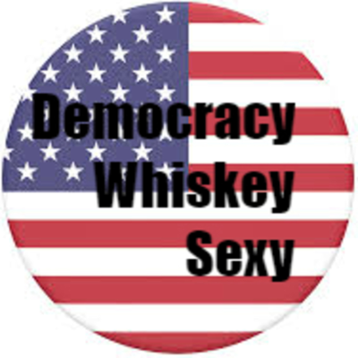 Democracy Whiskey Sexy