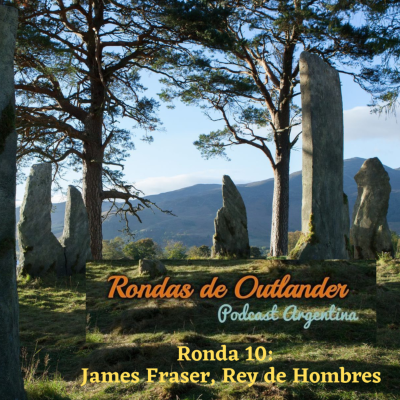 episode Ronda 10: James Fraser, Rey de Hombres artwork