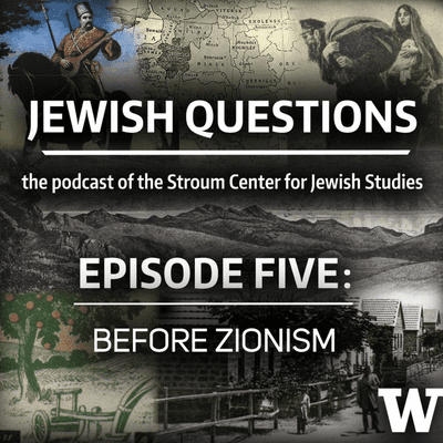 episode Episode 5: Before Zionism artwork