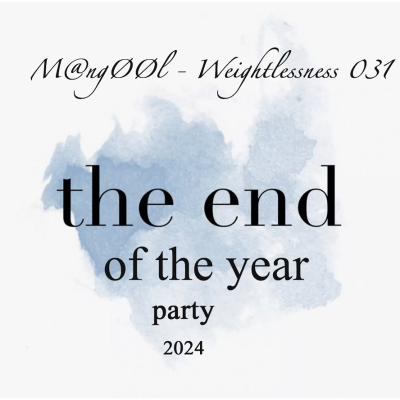 episode M@ngØØl - Weightlessness 031 [The End of the year party] artwork