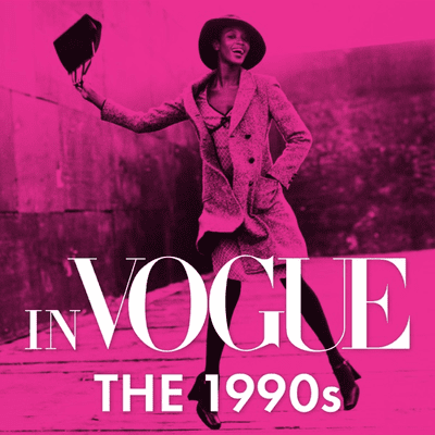 In VOGUE: The 1990s