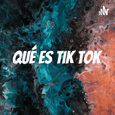 Qué es Tik Tok