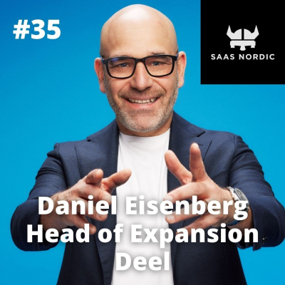 episode 35. Daniel Eisenberg Head of Expansion, Deel - the fastest growing B2B SaaS company to 100m dollars - ever! artwork