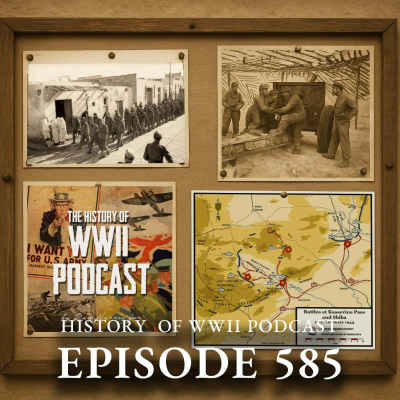 episode Episode 585-Kasserine Pass: Humiliating Defeat or Strategic Victory? artwork