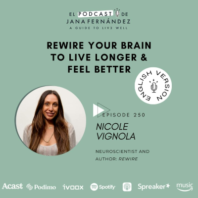 episode #250 - Rewire your Brain - Nicole Vignola artwork