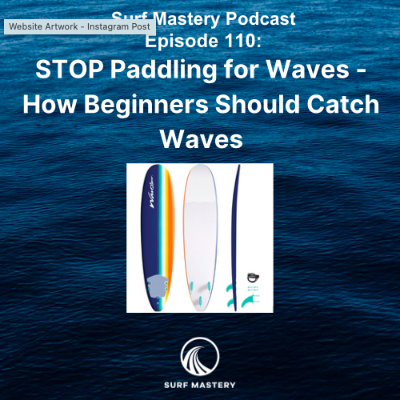 episode 110: 3 Unconventional Surfing Tips To Catch More Waves and Learn Fast artwork