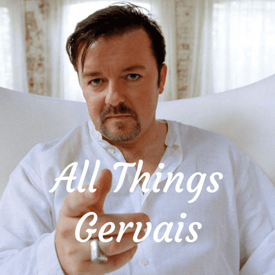 All Things Gervais