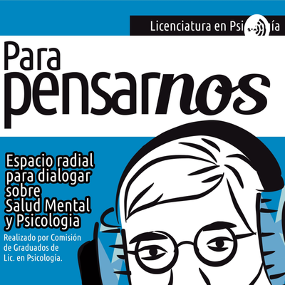 episode Mayo P5 2019 - PARA PENSAR_NOS - PSICOLOGÍA Y SALUD MENTAL artwork