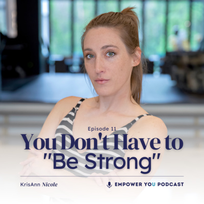 episode Ep #11 - Stop Trying to "Be Strong" artwork