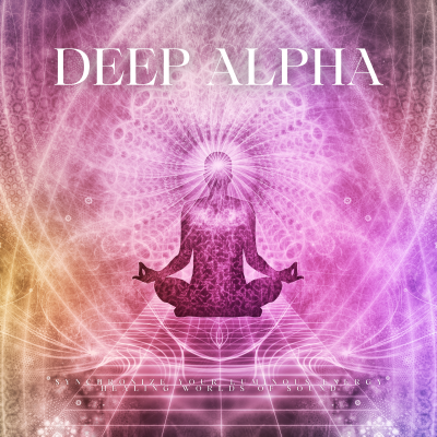 Deep Alpha - Healing Worlds Of Sound