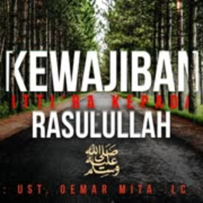episode Kewajiban Ittiba' Kepada Rasulullah ๏ทบ - Ust. Oemar Mita, Lc artwork