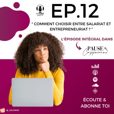 episode #12 - Comment choisir entre salariat et entrepreneuriat ? artwork
