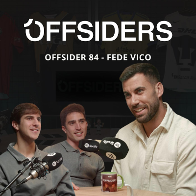 episode FEDE VICO | Offsider 84 | Córdoba CF, Granada, Lugo, Leganés, Selección española, profesional desde los 16 años... artwork