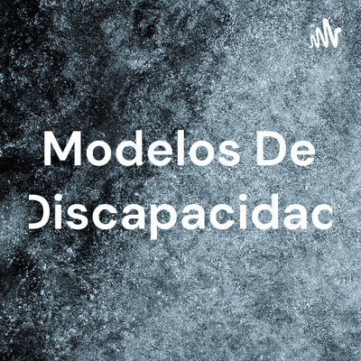 Modelos De Discapacidad