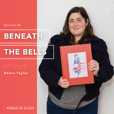 episode 🎧 Power of Place Episode #60 | Beneath the Bells - Deena Taylor artwork