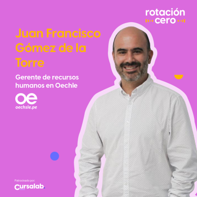 episode Ep.1 : Juan Francisco, Head de Gestión Humana en Oechsle Perú | La compensación emocional como herramienta de retencion de personal artwork
