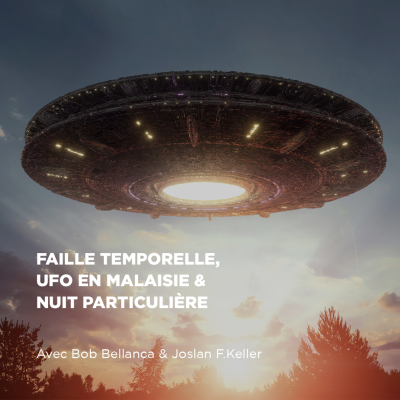 episode Faille temporelle, UFO en Malaise & Nuit particulière artwork