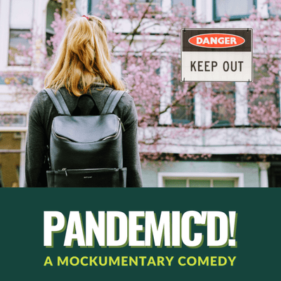episode Pandemic'd! A Mockumentary Comedy (Freshman Showcase 2020) artwork