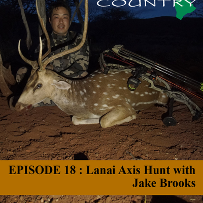 episode Episode 18 : Lanai Axis Hunt with Jake Brooks artwork
