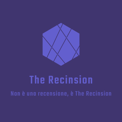 Non è una recensione, è the recinsion