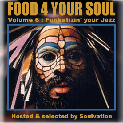 episode FOOD 4 YOUR SOUL - Volume 6 : Funkatizin' your jazz artwork