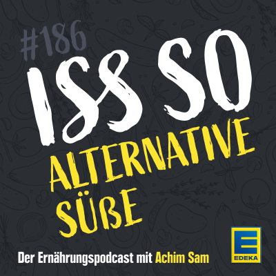 episode EP 186: Alternative Süße - Was ist der beste Zuckerersatz? artwork