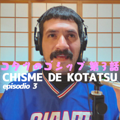 episode Chisme de Kotatsu / Ep.3 / Deidades 'japonesas' cada fin de año artwork