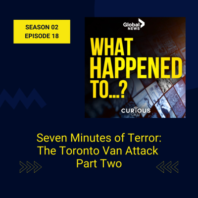 episode Seven Minutes of Terror: The Toronto Van Attack Part 2 | 18 artwork