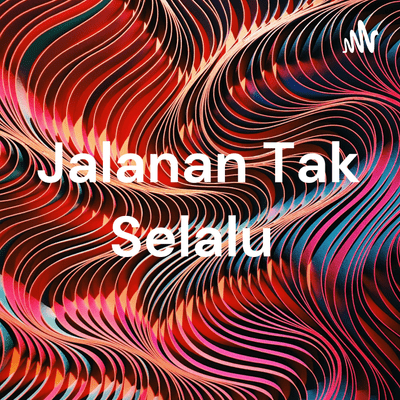 Jalanan Tak Selalu