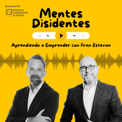 episode Aprendiendo a emprender, con Fran Estevan | Mentes Disidentes artwork