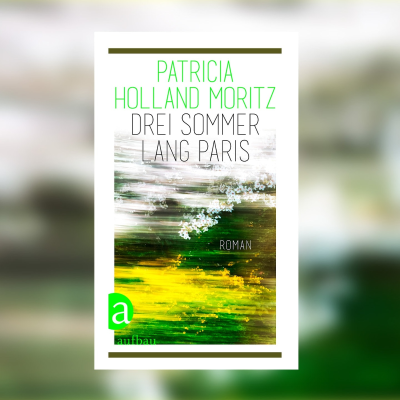 episode Patricia Holland Moritz – Drei Sommer lang Paris artwork