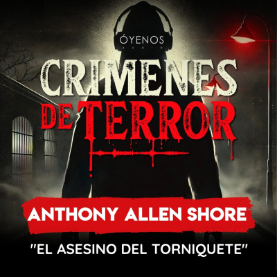 episode Temporada 2: Episodio #9 Anthony Allen Shore "el Asesino del Torniquete" artwork