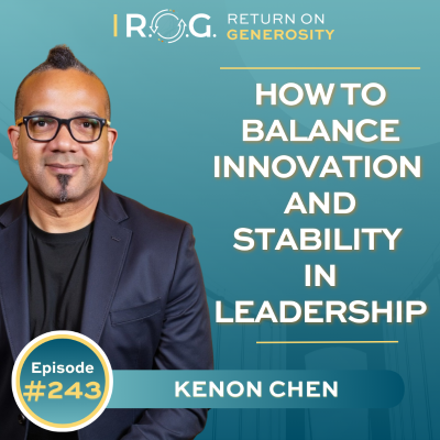 episode 243. How to Balance Innovation and Stability in Leadership with Kenon Chen artwork