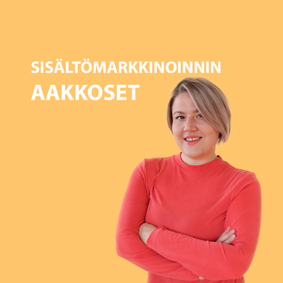 Sisältömarkkinoinnin aakkoset