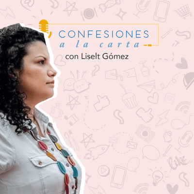 episode Liselt Gómez en Confesiones a la Carta artwork