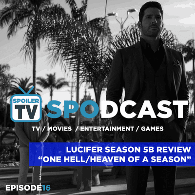 episode Lucifer Season 5B review - One Hell/Heaven of a Season- SpoilerTV Spodcast 16 artwork