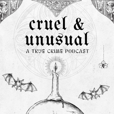 Cruel and Unusual
