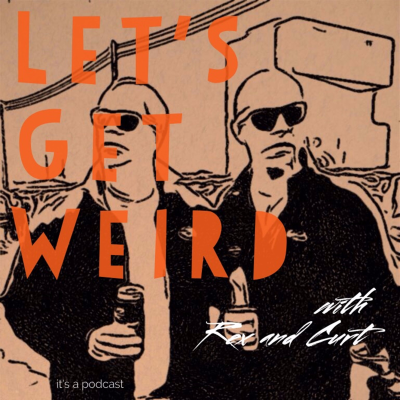 Let's Get Weird Podcast