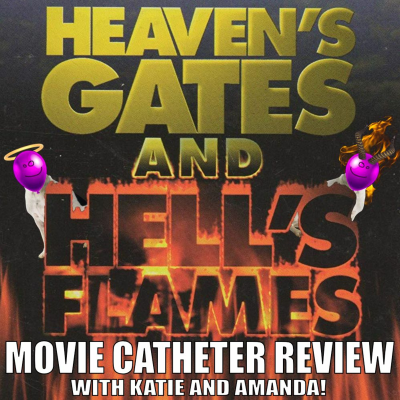 episode Episode 81: Heaven's Gates & Hell's Flames artwork