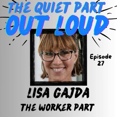 episode Ep27 - Lisa Gajda - The Worker Part artwork