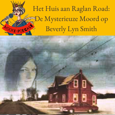 episode Het Huis aan Raglan Road: De Moord op Beverly Lyn Smith artwork