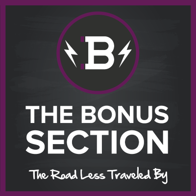 The Bonus Section Podcast by Danny Griffin