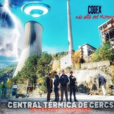 episode CODEX 11X158 EL EXTRAÑO. Central Térmica de Cercs - Episodio exclusivo para mecenas artwork