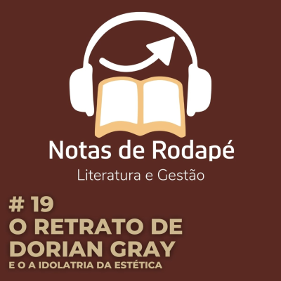 episode #19 - O Retrato de Dorian Gray e a idolatria da estética artwork