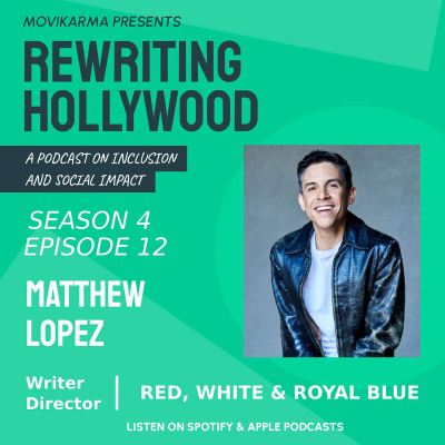 episode Matthew Lopez: RED, WHITE & ROYAL BLUE, Representation, and Sharing Your Story artwork