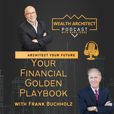 episode EP - 167 Your Financial Golden Playbook with Frank Buchholz artwork