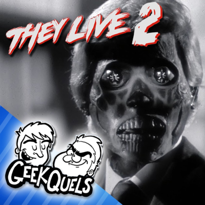 episode What Will Happen in THEY LIVE 2? | GeekQuels artwork