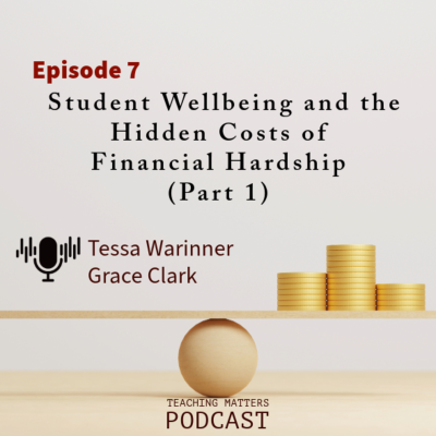 episode Episode 7: Student Wellbeing and the Hidden Costs of Financial Hardship (Part 1) artwork